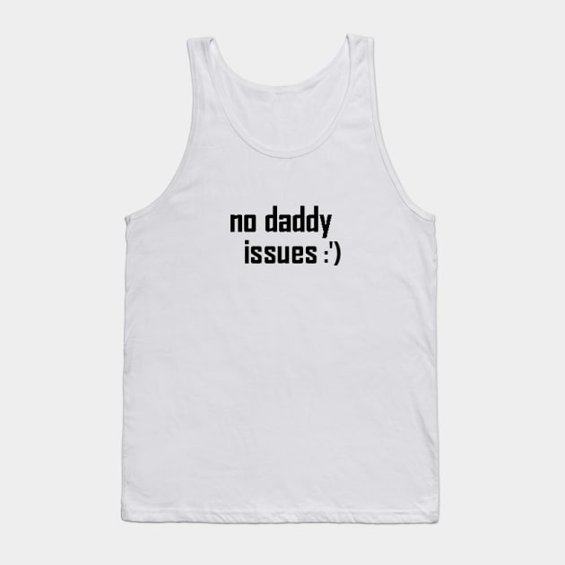 daddy issues Tank Top by aphro